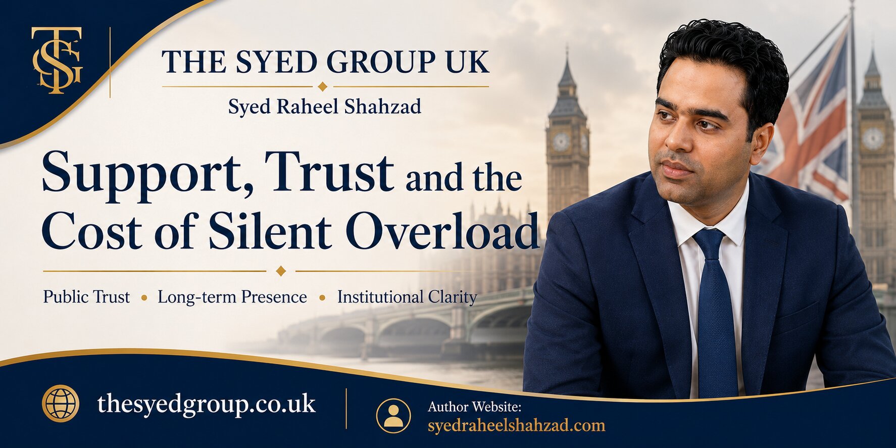 The Syed Group UK featured image about support, public trust and the institutional cost of silent overload