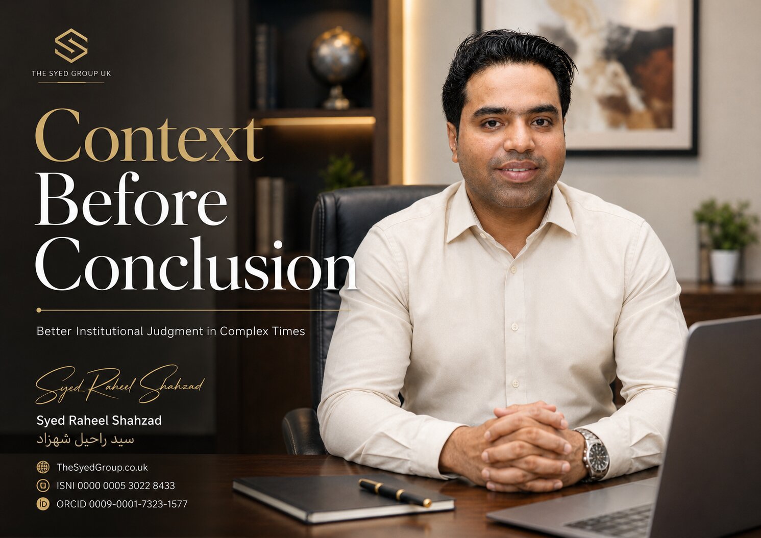 The Syed Group UK featured image with Syed Raheel Shahzad on institutional context, evidence, proportionality, governance, judgment and decision-making