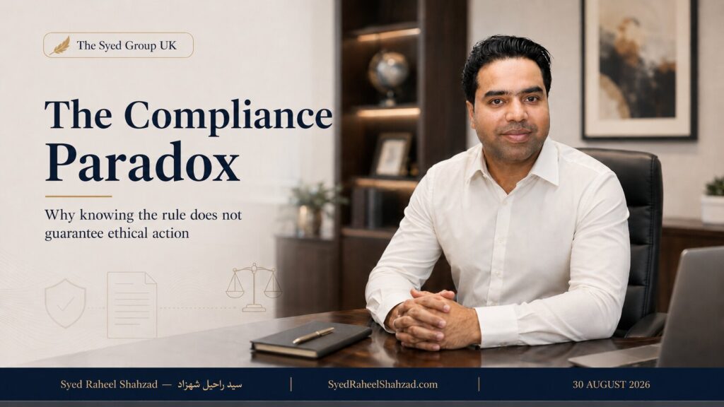 The Syed Group UK featured image with Syed Raheel Shahzad on compliance, ethical action, institutional rules, incentives, authority, governance and accountability