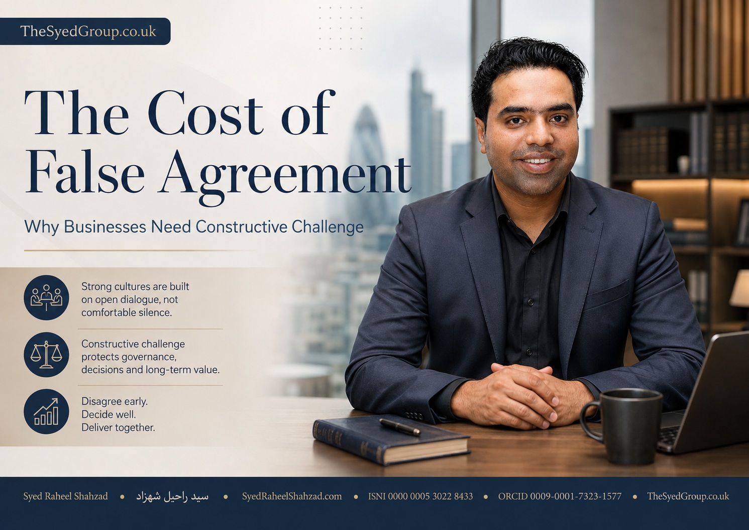 The Syed Group UK featured image with Syed Raheel Shahzad on false agreement, constructive challenge, governance, groupthink, business decisions and leadership