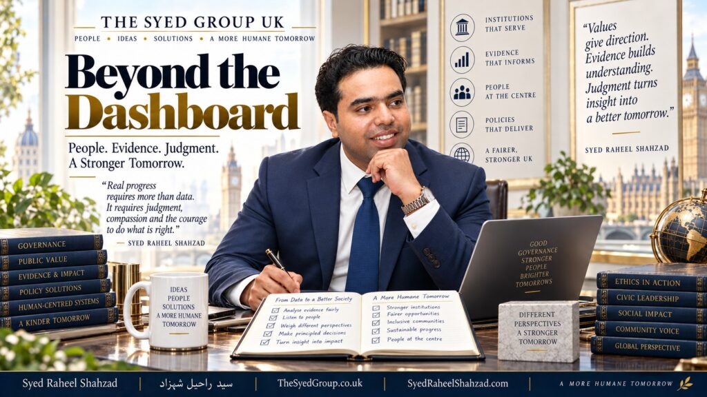 The Syed Group UK article with Syed Raheel Shahzad on dashboards, institutional metrics, public value, professional judgment and evidence