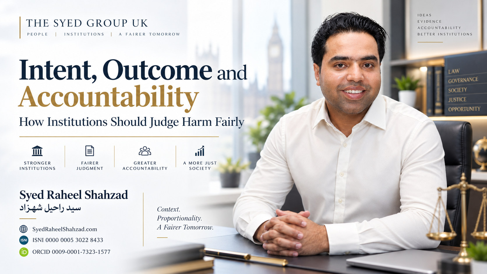 The Syed Group UK featured image with Syed Raheel Shahzad on intent, outcome, negligence, accountability, proportionality and institutional fairness