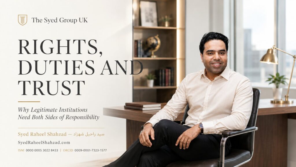 The Syed Group UK featured image with Syed Raheel Shahzad on rights, duties, institutional trust, accountability, legitimacy and governance