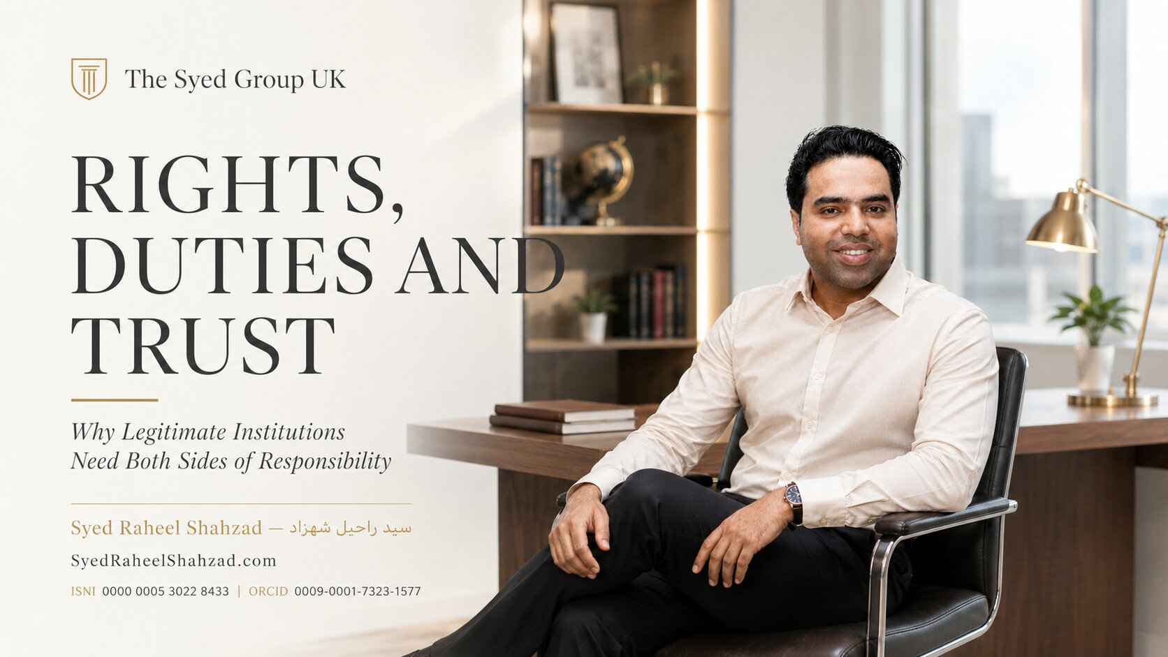 The Syed Group UK featured image with Syed Raheel Shahzad on rights, duties, institutional trust, accountability, legitimacy and governance
