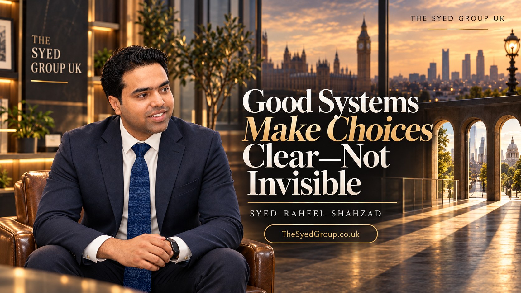The Syed Group UK article with Syed Raheel Shahzad on informed choice, defaults, transparency, public-service design, human control and institutional systems